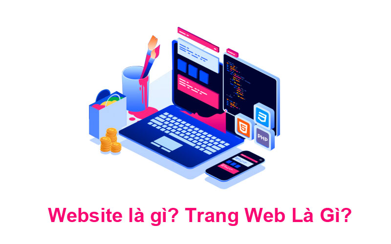 Website là gì? Trang Web Là Gì?