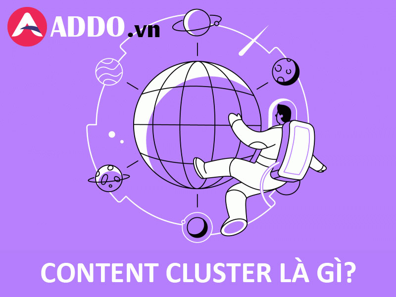 Content Cluster là gì? Chiến lược xây dựng nội dung Website